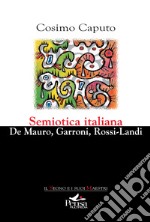 Semiotica italiana. De Mauro, Garroni, Rossi-Landi libro