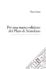 Per una nuova edizione del «Pluto» di Aristofane libro