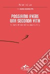 Possiamo avere una seconda vita. La forza del transformation coaching libro