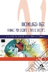 Docimologia oggi. Manuale per docenti e futuri docenti libro