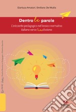 Dentro le parole. L'orizzonte pedagogico nel lessico normativo italiano verso l'INclusione libro