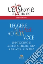 Leggere in classe ad alta voce. Un'introduzione al metodo della lettura ad alta voce condivisa libro