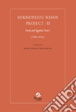 Soknopaiou Nesos Project. Ediz. italiana e inglese. Vol. 2: Greek and Egyptian texts I (2003-2014) libro