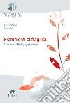Frammenti di fragilità. Incursioni di pedagogia speciale libro di Miatto E. (cur.)