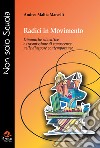 Radici in movimento. Dinamiche educative e trasmissione di conoscenze nelle diaspore contemporanee libro di Marcelli Andrea Mattia