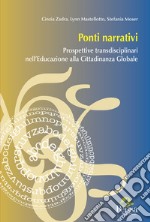 Ponti narrativi. Prospettive transdisciplinari nell'educazione alla cittadinanza globale libro