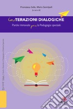 Interazioni dialogiche. Parole rinnovate per la Pedagogia speciale libro