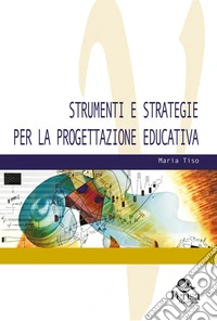 Strumenti e strategie per la progettazione educativa libro
