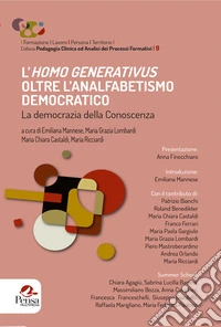 L'Homo Generativus oltre l'analfabetismo democratico. La democrazia della conoscenza. Atti della I Edizione del Festival di Pedagogia Generativa e Comunità Pensanti libro