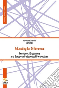 Educating for differences. Territories, encounters and european pedagogical perspectives libro