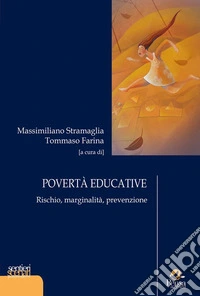 Povertà educative. Rischio, marginalità, prevenzione libro