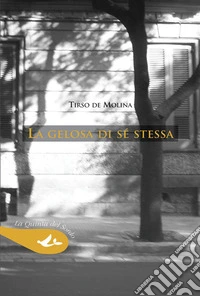 La gelosa di sé stessa libro