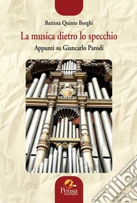 La musica dietro lo specchio. Appunti su Giancarlo Parodi libro