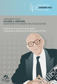 Aiutare a crescere. Questioni di filosofia dell'educazione