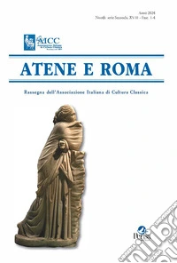 Atene e Roma. Rassegna dell'Associazione Italiana di Cultura Classica (2025). Vol. 1-4