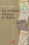 La stampa ebraica in Italia libro