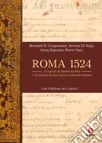 Roma 1524. I Capitoli di Daniel da Pisa e la nascita di una nuova comunità ebraica libro