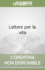 Lettere per la vita libro