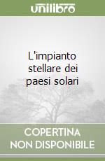 L'impianto stellare dei paesi solari libro