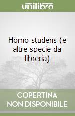 Homo studens (e altre specie da libreria) libro
