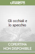 Gli occhiali e lo specchio