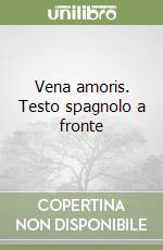 Vena amoris. Testo spagnolo a fronte