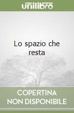 Lo spazio che resta