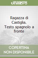 Ragazza di Castiglia. Testo spagnolo a fronte libro