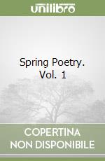 Spring Poetry. Vol. 1