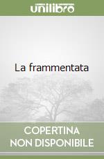 La frammentata