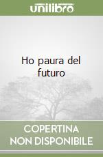 Ho paura del futuro libro