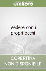Vedere con i propri occhi libro