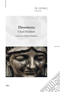 Dissotterra. Testo inglese a fronte libro
