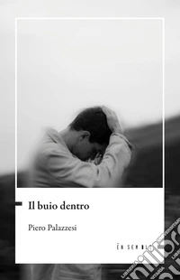 Il buio dentro libro