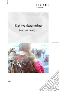 E sbozzolare infine