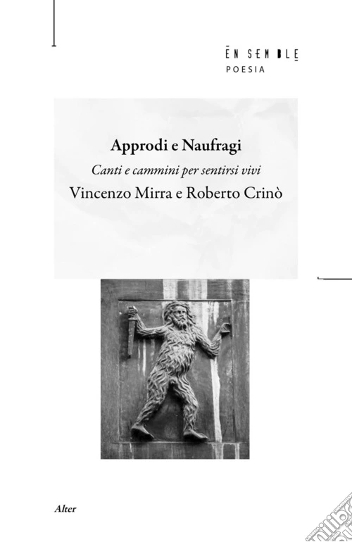 Approdi e naufragi. Canti e cammini per sentirsi vivi
