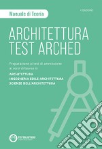 Architettura Test Arched. Manuale di teoria libro