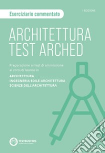 Architettura Test Arched. Eserciziario commentato