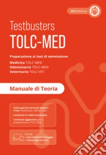 TOLC-MED. Test Medicina 2024/2025. Preparazione ai test di ammissione.  Medicina, odontoiatria e veterinaria. Manuale di teoria. Con espansione  online