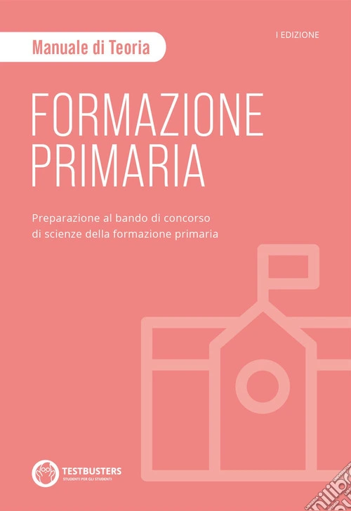 Testbusters Formazione Primaria. Manuale di Teoria