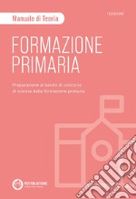 Formazione primaria. Manuale di teoria libro