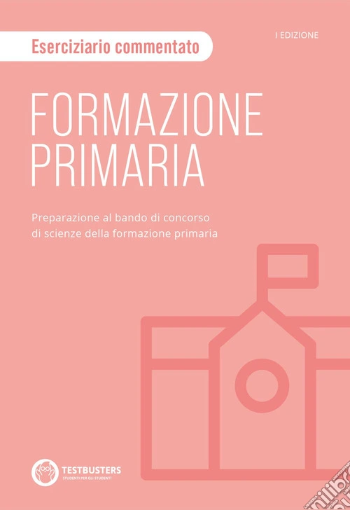 Testbusters Formazione Primaria. Eserciziario