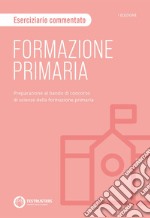 Formazione primaria. Eserciziario libro