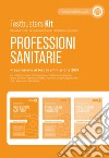 Professioni sanitarie. Kit. Preparazione ai test di ammissione 2024. Con espansione online libro