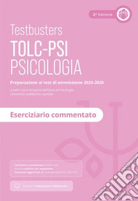 Testbusters TOLC-PSI 2025 - Eserciziario commentato. Con Simulatore Testbusters libro