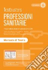 Professioni sanitarie. Manuale di teoria. Con espansione online libro di Testbusters