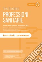 Professioni sanitarie. Eserciziario commentato. Con software di simulazione libro