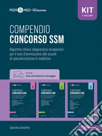 Peer4Med. Scuole di Specializzazione in Medicina. Kit Compendio Concorso SSM. Algoritmi clinico-diagnostico-terapeutici per il test d'ammissione alle scuole di specializzazione in medicina. Con Simulatore Testbusters. Vol. 1-3 libro