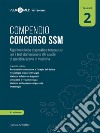 Peer4Med. Compendio Concorso SSM. Vol. 2: Algoritmi clinico-diagnostico-terapeutici per il test d'ammissione alle scuole di specializzazione in medicina libro