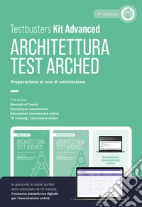 Test arched. Architettura. Preparazione ai test di ammissione. Kit advance. Con TB training. Con simulazioni commentate online libro